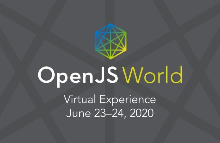 OpenJS-World-770x500 OpenJS World 2020 Conference Goes Virtual, Tickets Are Free: June 23–24 design tips 