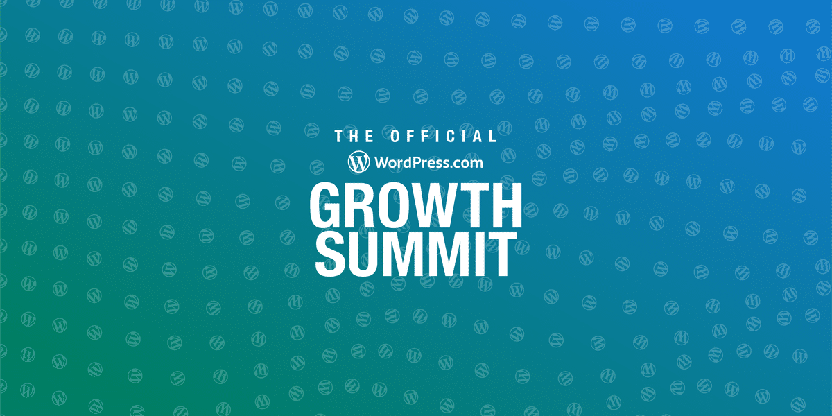 wpsummit-blog-feature The First-Ever WordPress.com Growth Summit Is Coming, and You Won’t Want to Miss It WordPress 