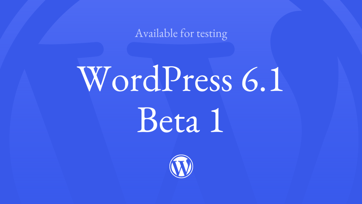 WP-6.1-Beta-1-Feature-Post WordPress 6.1 Beta 1 Now Available WPDev News 