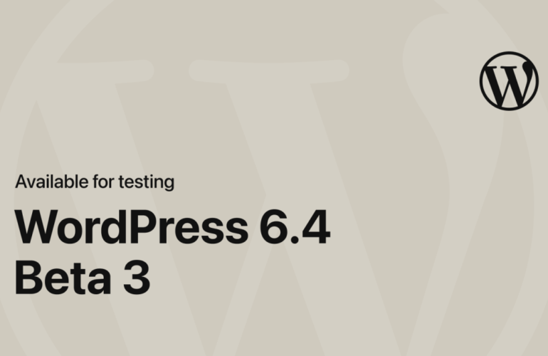 WP-6-4-Beta-3-770x500 WordPress 6.4 Beta 3 WPDev News 