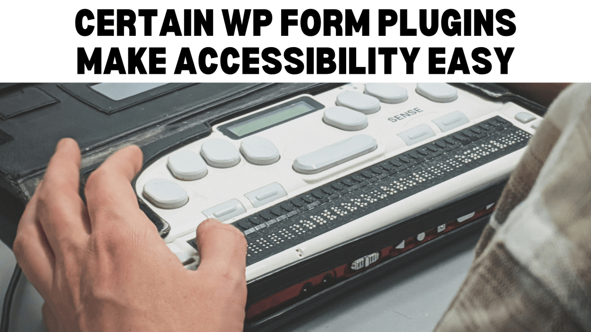 Certain-WP-Form-Plugins-Make-Accessibility-Easy Certain WP Form Plugins Make Accessibility Easy design tips 