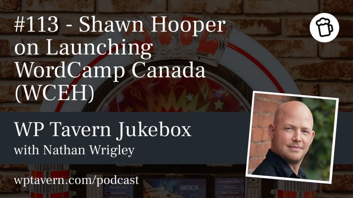 Shawn-Hooper #113 – Shawn Hooper on Launching WordCamp Canada (WCEH) design tips 