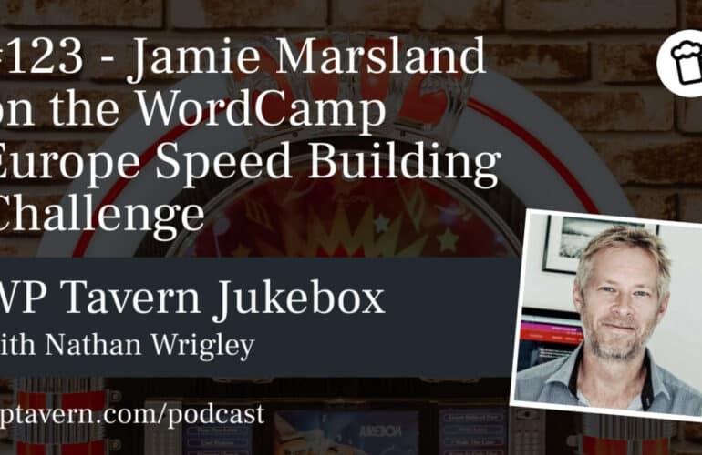 123-Jamie-Marsland-on-the-WordCamp-Europe-Speed-Building-Challenge-770x500 #123 – Jamie Marsland on the WordCamp Europe Speed Building Challenge design tips 