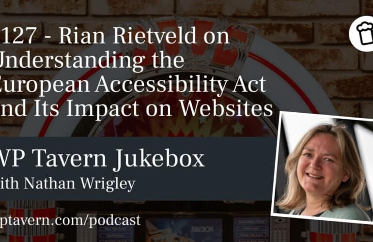 127-Rian-Rietveld-on-Understanding-the-European-Accessibility-Act-and-Its-Impact-on-Websites-770x500 #127 – Rian Rietveld on Understanding the European Accessibility Act and Its Impact on Websites design tips 