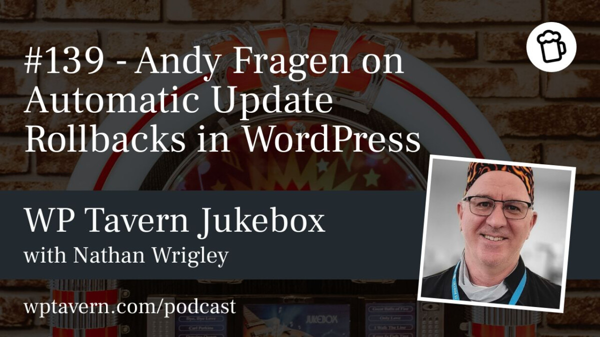 139-Andy-Fragen-on-Automatic-Update-Rollbacks-in-WordPress #139 – Andy Fragen on Automatic Update Rollbacks in WordPress design tips 