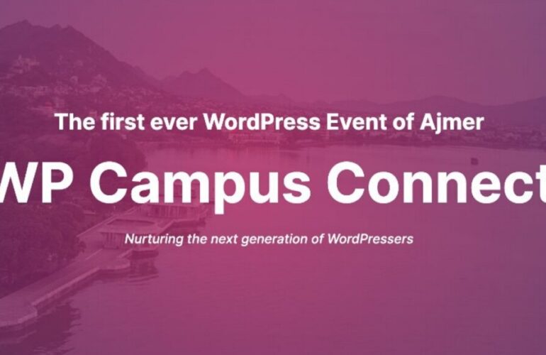 WPCampusConnect-770x500 Ajmer in India to Host its First WordPress Event ‘WP Campus Connect’ design tips 