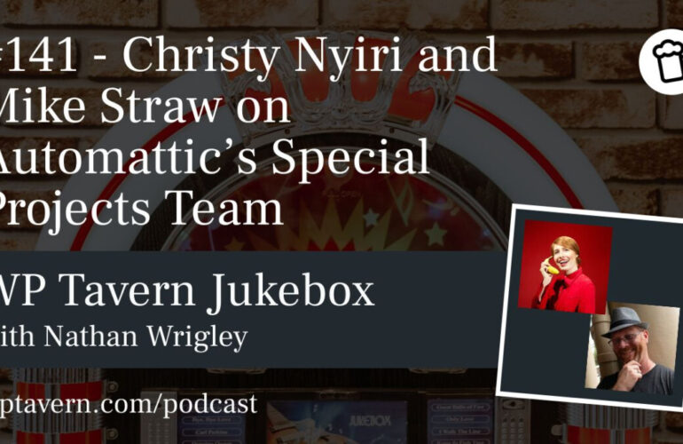 141-Christy-Nyiri-and-Mike-Straw-on-Automattics-Special-Projects-Team-770x500 #141 – Christy Nyiri and Mike Straw on Automattic’s Special Projects Team design tips 