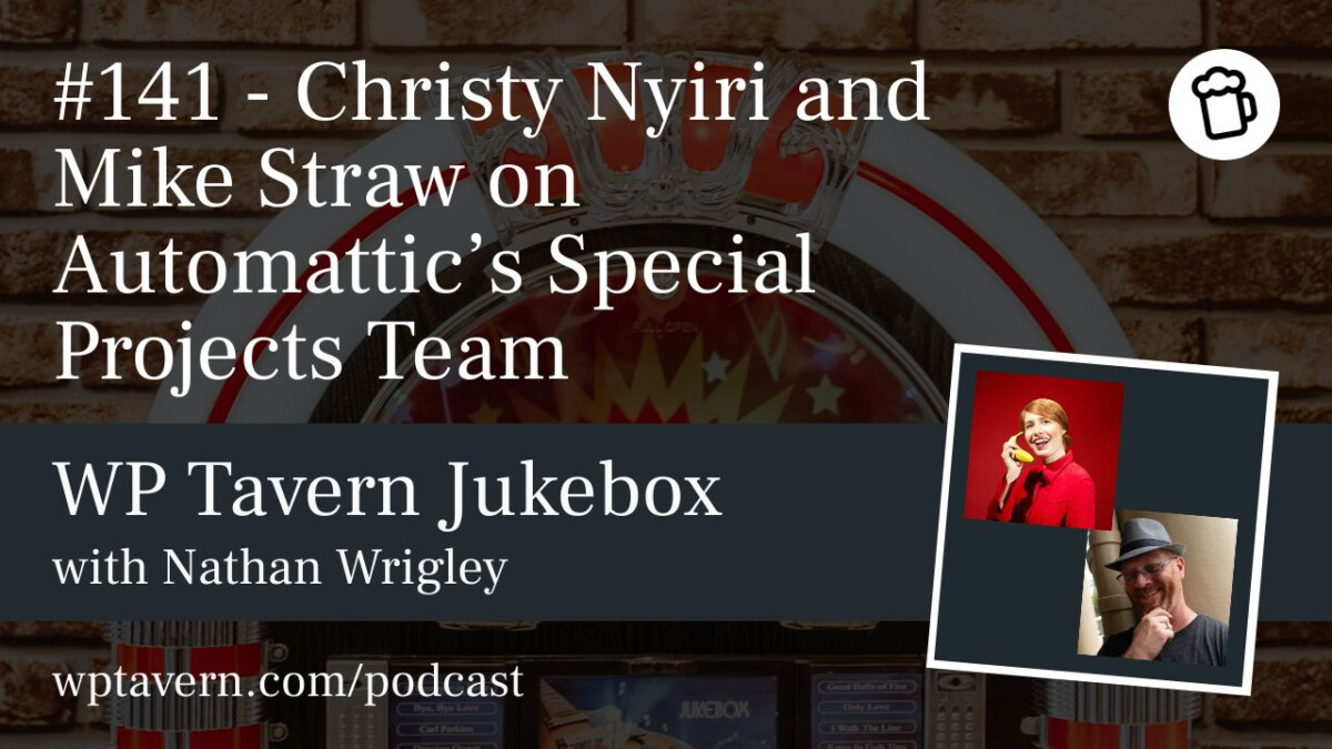 141-Christy-Nyiri-and-Mike-Straw-on-Automattics-Special-Projects-Team #141 – Christy Nyiri and Mike Straw on Automattic’s Special Projects Team design tips 