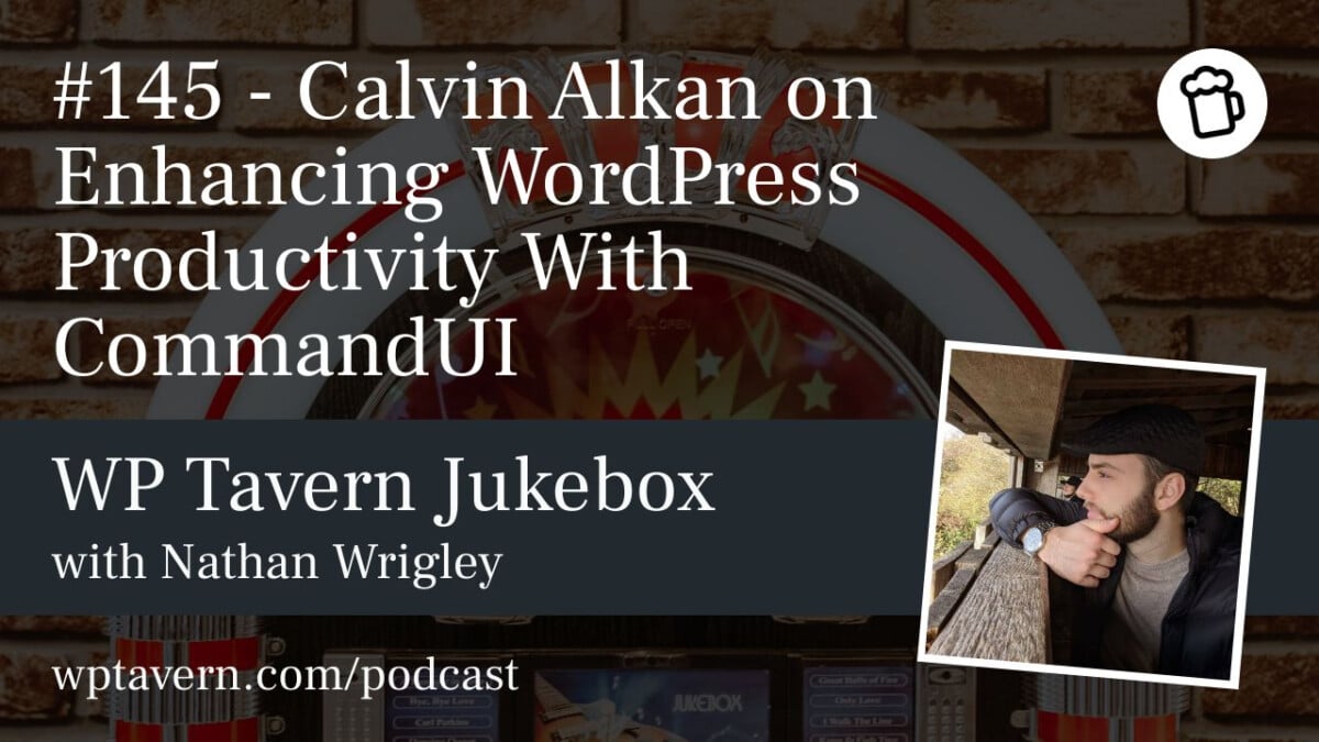 145-Calvin-Alkan-on-Enhancing-WordPress-Productivity-With-CommandUI #145 – Calvin Alkan on Enhancing WordPress Productivity With CommandUI design tips 